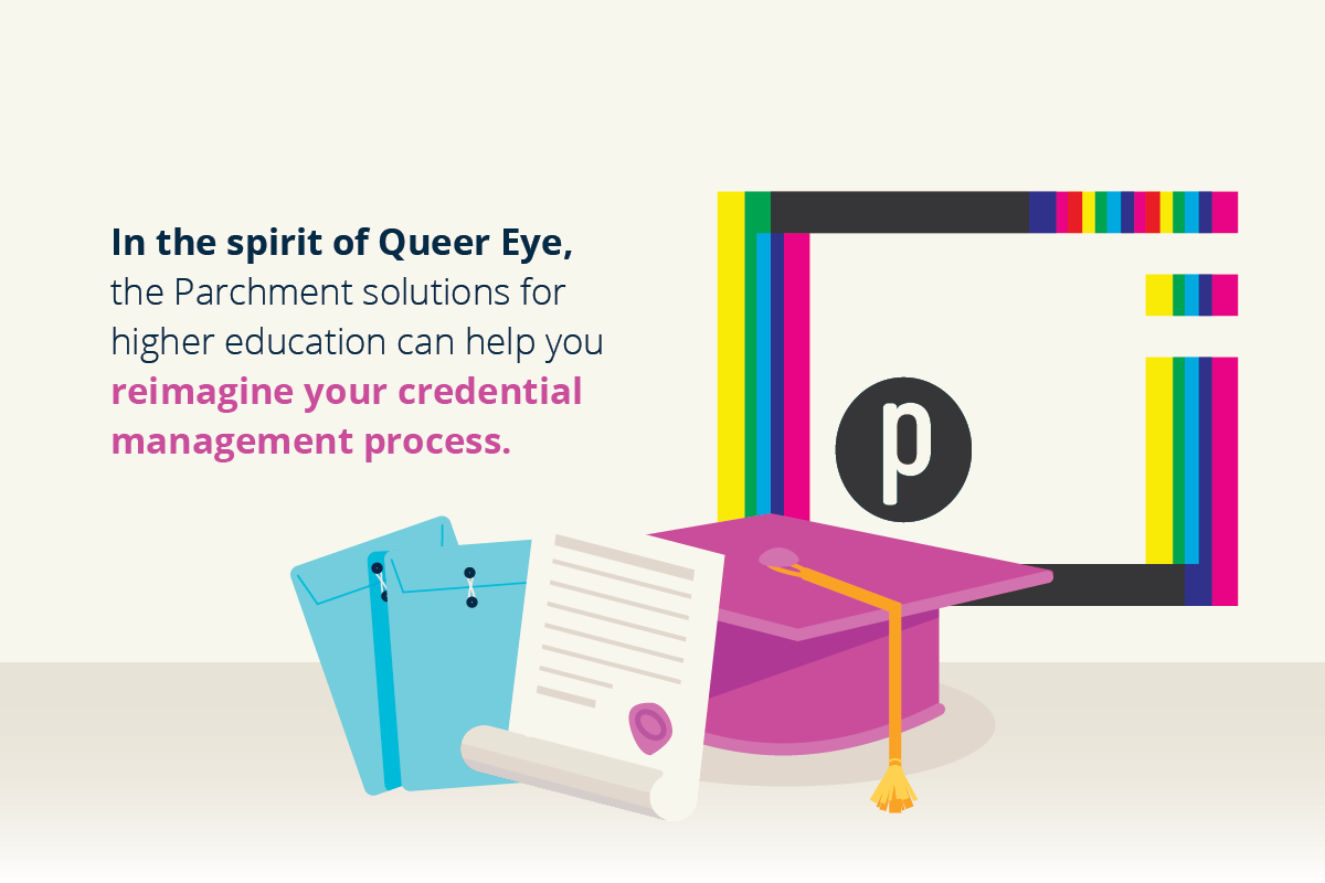 Queer Eye For The University Registrar How Parchment Can Help Revamp
